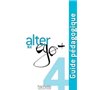 Alter Ego + 4 : Guide pédagogique