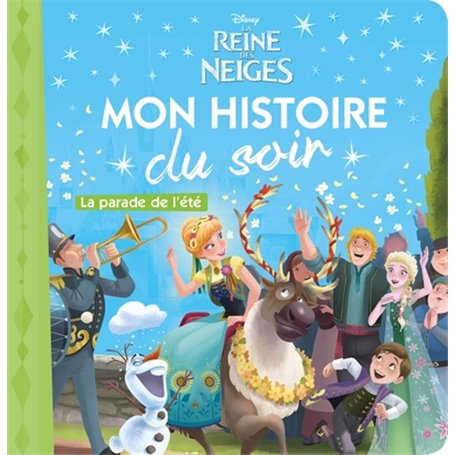 LA REINE DES NEIGES - Mon Histoire du Soir - La Parade de l'été - Disney