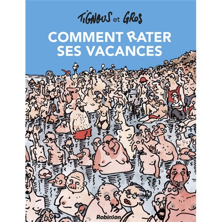 Comment rater ses vacances - Nouvelle édition