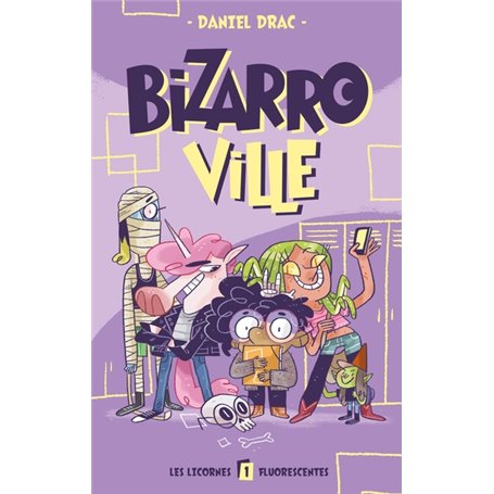 Bizarroville  - Tome 1 - Les licornes fluorescentes