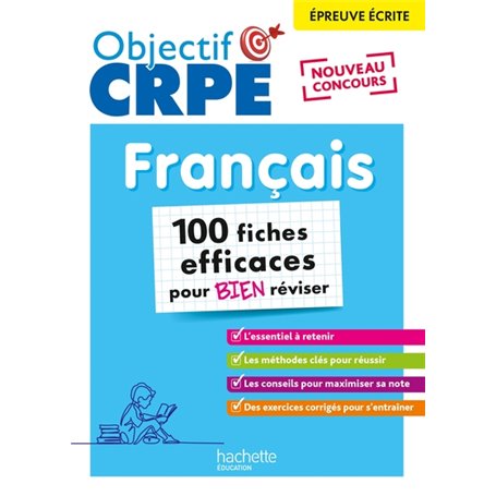 Objectif CRPE - 100 fiches efficaces pour bien réviser  - Français, épreuve écrite d'admissibilité