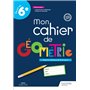 Mon cahier de géométrie 6e - Cahier élève - Ed. 2023