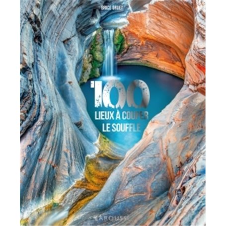 100 lieux à vous couper le souffle