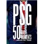 PSG, 50 ans, 50 moments