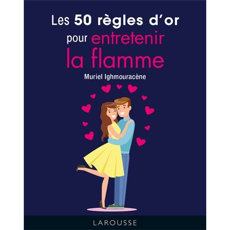 Les 50 règles d'or pour entretenir la flamme