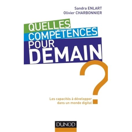 Quelles compétences pour demain ? Les capacités à développer dans un monde digital