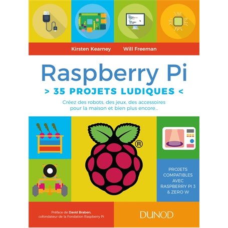 Raspberry Pi : 35 projets ludiques - Créez des robots, des jeux, des accessoires pour la maison