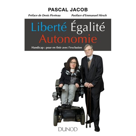Liberté Égalité Autonomie - Handicap :  pour en finir avec l'exclusion