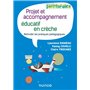 Projet et accompagnement éducatif en crèche - Refonder les pratiques pédagogiques