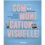 Communication visuelle pour tous - Concevez et réalisez une identité visuelle multisupport