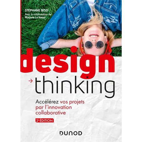 Design Thinking - 2e éd. - Accélérez vos projets par l'innovation collaborative