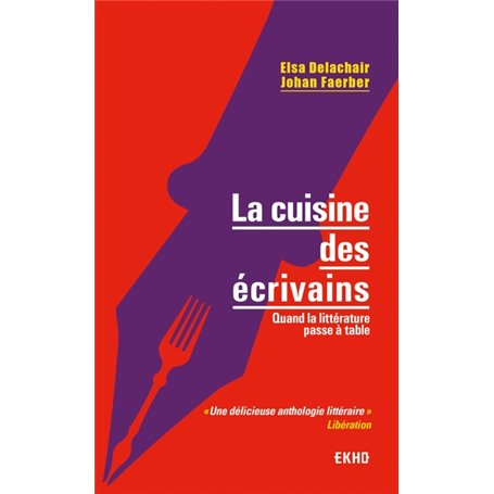 La cuisine des écrivains - Quand la littérature passe à table