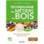 Technologie des métiers du bois - Tome 2 - 3e éd. - Techniques de fabrication et de pose - Machines