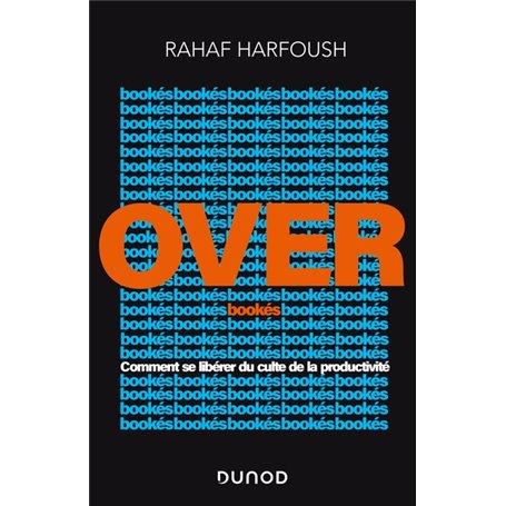 Overbookés - Comment se libérer du culte de la productivité