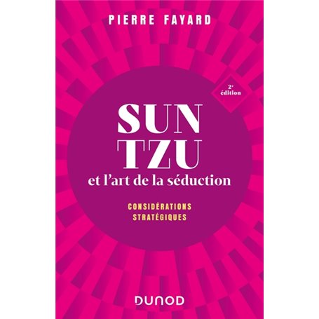 Sun tzu et l'art de la séduction - 2e éd.