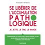 Se libérer de l'accumulation pathologique