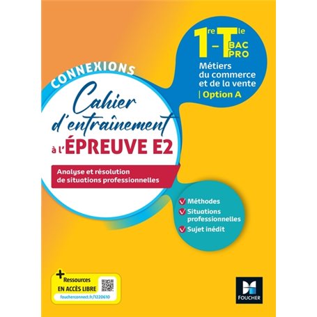 Connexions - ENTRAINEMENT A L'ÉPREUVE E2 - Bac Pro Métiers du commerce - Ed. 2023 - Livre élève
