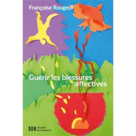 Guérir les blessures affectives