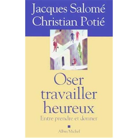 Oser travailler heureux