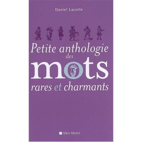 Petite Anthologie des mots rares et charmants