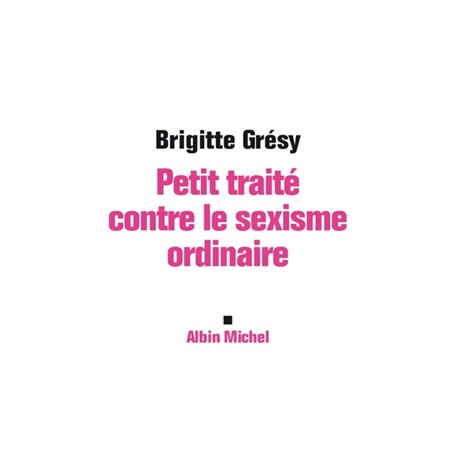 Petit Traité contre le sexisme ordinaire