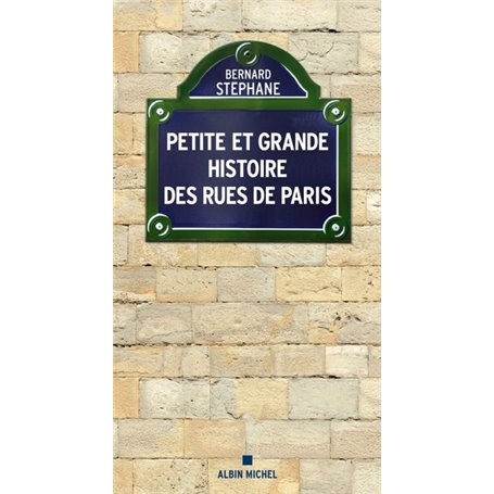 Petite et Grande Histoire des rues de Paris