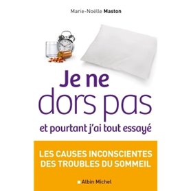 Je ne dors pas et pourtant j'ai tout essayé Je ne dors pas et pourtant j'ai tout essayé
