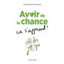 Avoir de la chance, ça s'apprend !