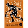 Les Vrais Champions dansent dans le blizzard