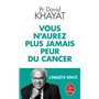 Vous n'aurez plus jamais peur du cancer