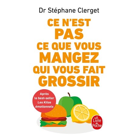 Ce n'est pas ce que vous mangez qui vous fait grossir