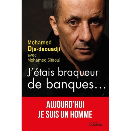 J'étais braqueur de banques...