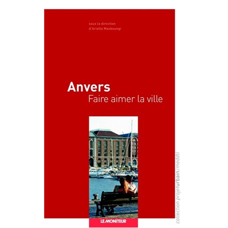 Anvers - Faire aimer la ville