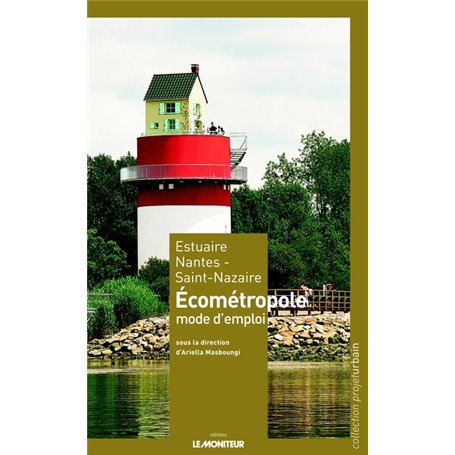 Estuaire Nantes - Saint-Nazaire / Écométropole, mode d'emploi