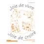 Joie de vivre, Joie de croire