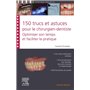 150 trucs et astuces pour le chirurgien-dentiste