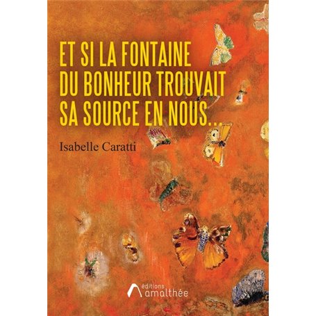 Et si La Fontaine du Bonheur trouvait sa source en nous...