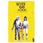 Never Go Home - Tome 01
