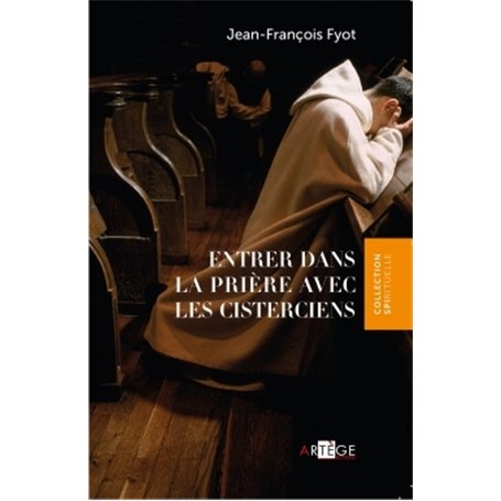 Entrer dans la prière avec les Cisterciens