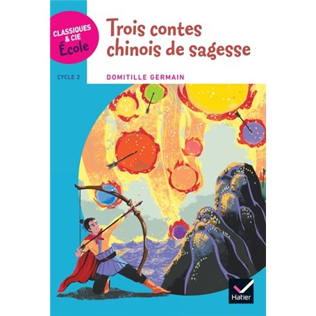 Classiques & Cie Ecole Cycle 2 - Trois contes chinois de sagesse