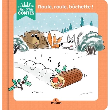 Roule, roule, bûchette !