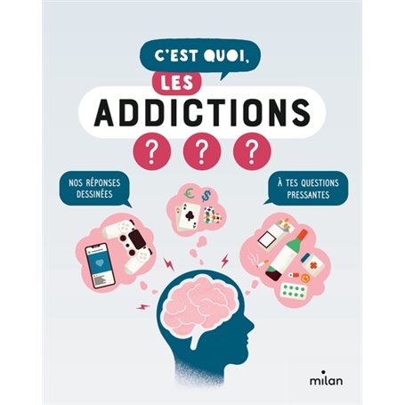 C'est quoi, les addictions ?