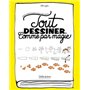 Tout dessiner comme par magie