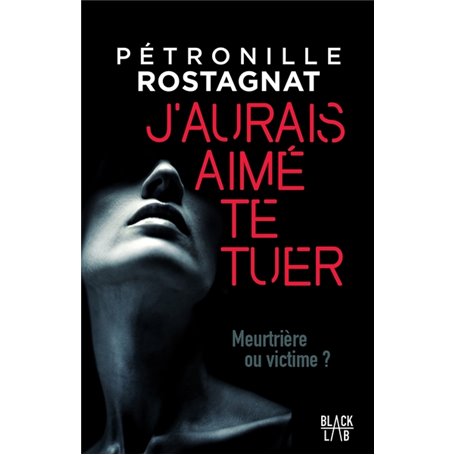 J'aurais aimé te tuer