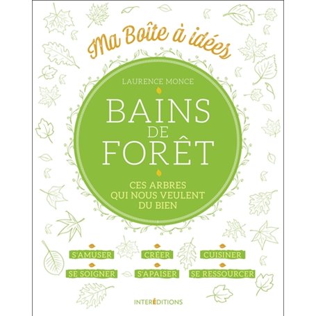 Bains de forêt - Ces arbres qui nous veulent du bien