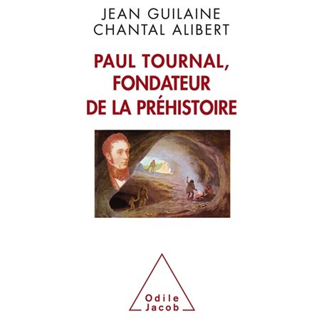 Paul Tournal, fondateur de la préhistoire
