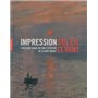 Impression soleil levant. L'histoire vraie du chef-d'oeuvre de Claude Monet