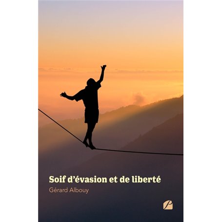 Soif d'évasion et de liberté