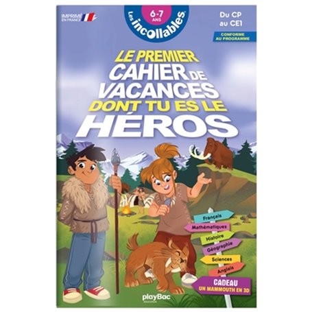 Les incollables - Cahier de vacances dont tu es le héros - Préhistoire - Du CP au CE1
