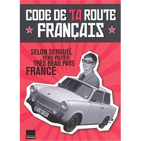 Code de ta route français : selon Sergueï, venu visiter très beau pays France